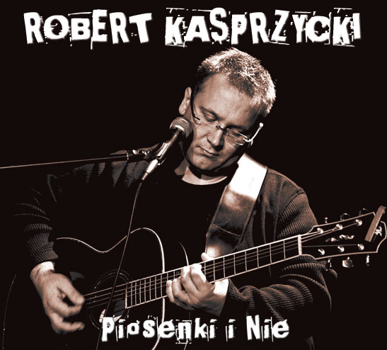 Kasprzycki-Robert-Piosenki-i-Nie